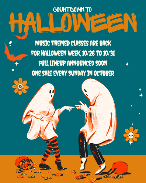 Countdown to Halloween. Music themed classes are back for Halloween week, 10/26 to 10/31. Full lineup announced soon. One sale every Sunday in October.